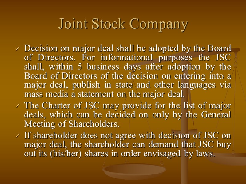 Joint Stock Company Decision on major deal shall be adopted by the Board of